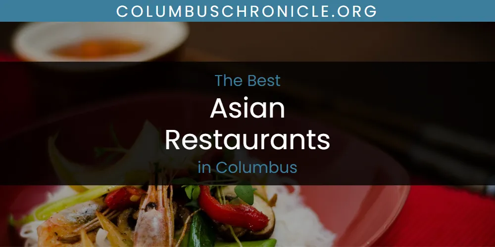 Columbus' Best Asian Restaurants Spots