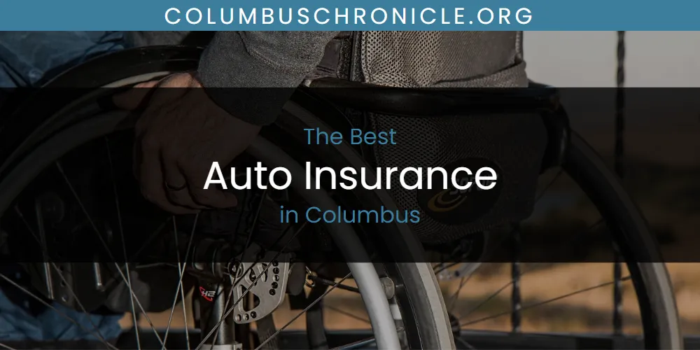 The Absolute Best Auto Insurance in Columbus  [Updated 2025]