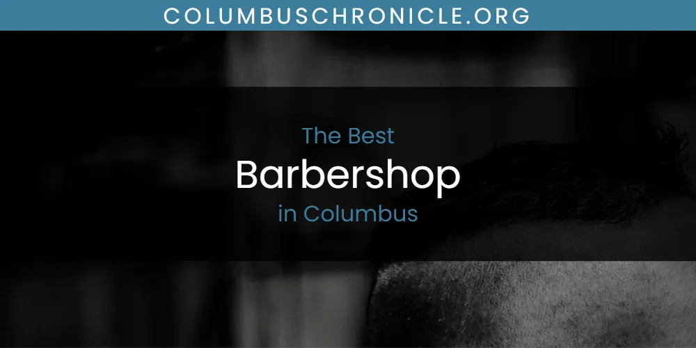 Best Barbershop in Columbus: Complete Guide (2026)