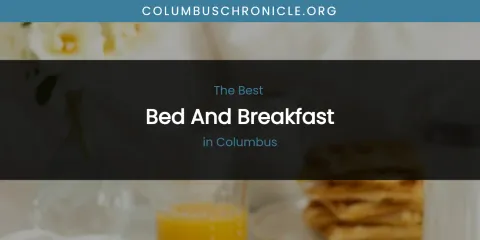 The Absolute Best Bed and Breakfast in Columbus