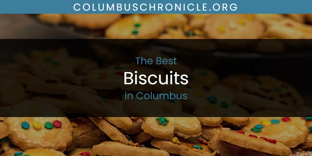 The Absolute Best Biscuits in Columbus featured