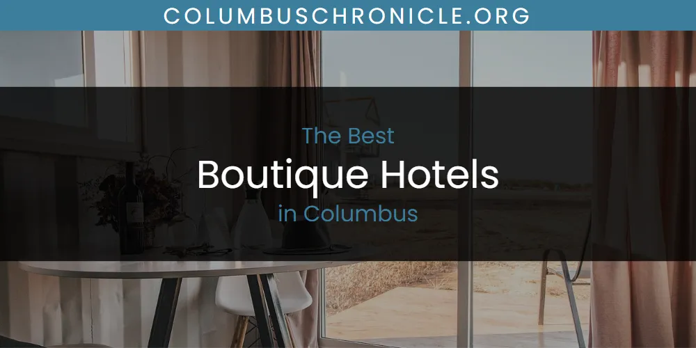 The Absolute Best Boutique Hotels in Columbus  [Updated 2025]