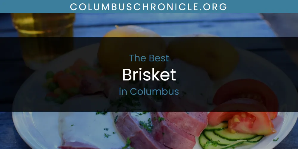 The Absolute Best Brisket in Columbus  [Updated 2025]