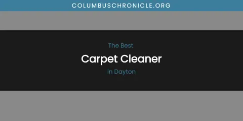The Absolute Best Carpet Cleaner in Dayton