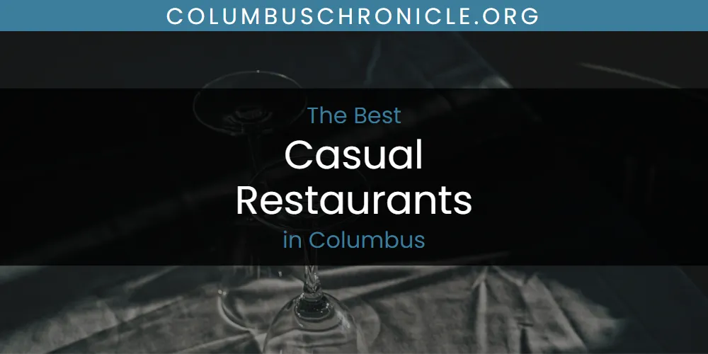 The Absolute Best Casual Restaurants in Columbus  [Updated 2025]