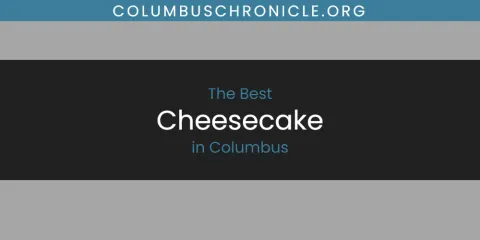 The Best Cheesecake in Columbus