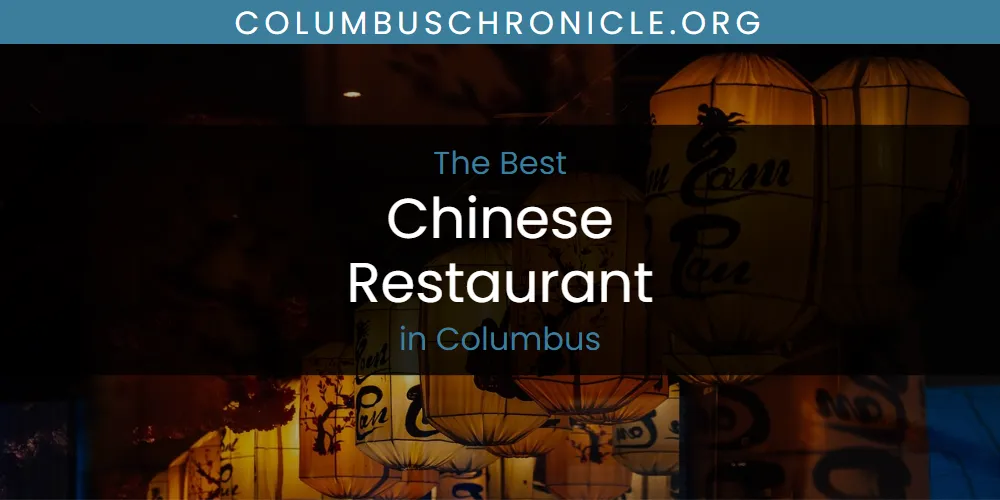 2026 Ranked: Best Chinese Restaurant in Columbus