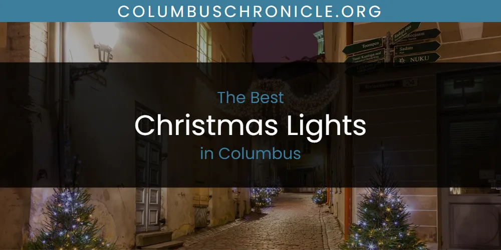 The Absolute Best Christmas Lights in Columbus  [Updated 2025]