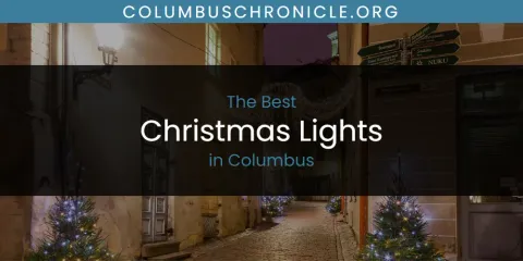 Best Christmas Lights in Columbus: Ultimate Guide