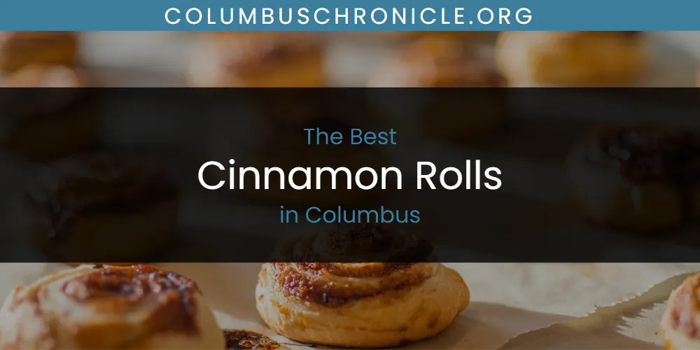 The Absolute Best Cinnamon Rolls in Columbus  [Updated 2025]