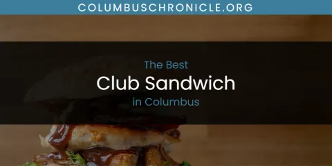 The Absolute Best Club Sandwich in Columbus