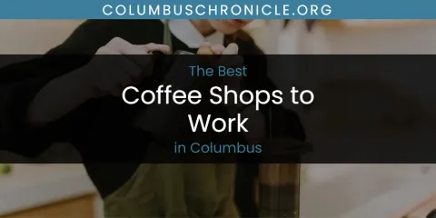 Best Coffee Shops to Work in Columbus: Ultimate Guide