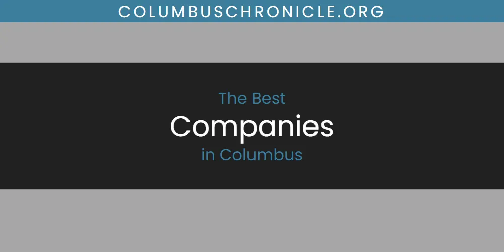 The Top-Rated Companies in Columbus for 2026