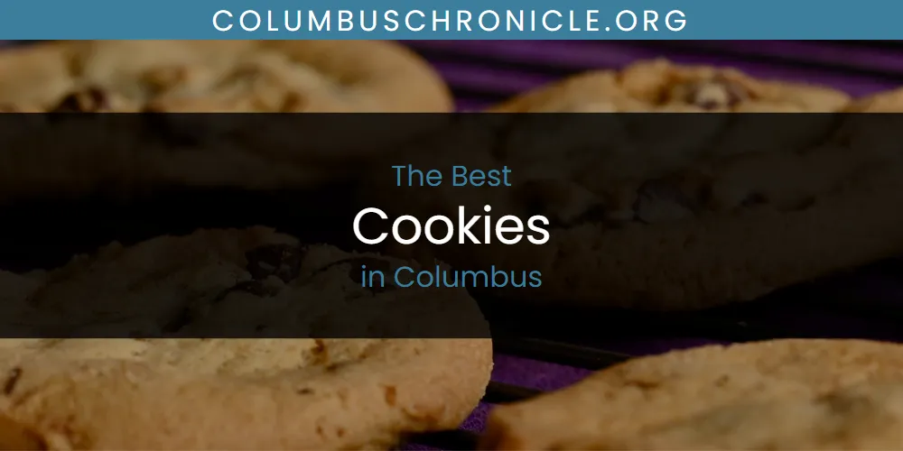 The Absolute Best Cookies in Columbus  [Updated 2025]