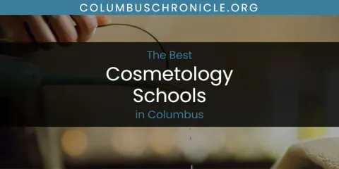 The Absolute Best Cosmetology Schools in Columbus