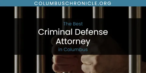 The Absolute Best Criminal Defense Attorney in Columbus