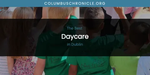 The Absolute Best Daycare in Dublin
