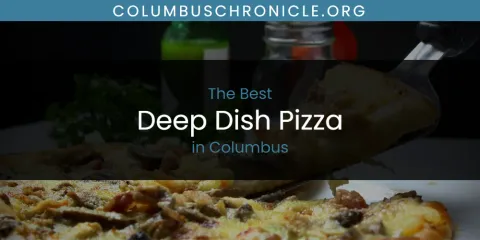 The Best Deep Dish Pizza in Columbus List