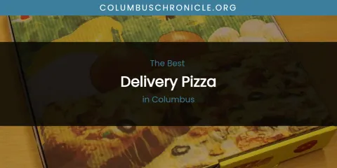 The Absolute Best Delivery Pizza in Columbus