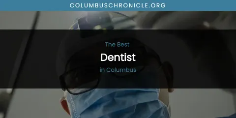 The Absolute Best Dentist in Columbus