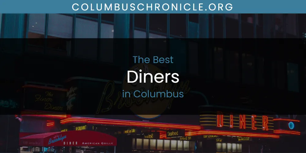 Discover the Best Diners in Columbus (2026)
