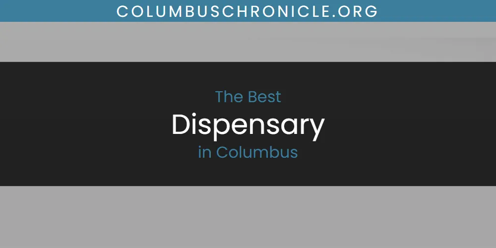 Ranked: Best Dispensary in Columbus