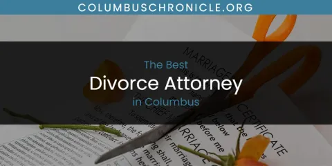 Best Divorce Attorney in Columbus: Complete Guide