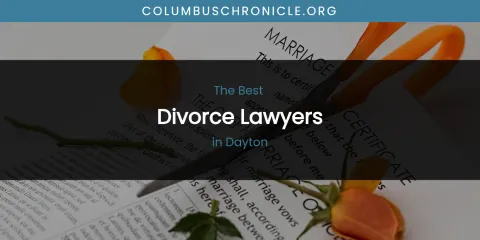 The Absolute Best Divorce Lawyers in Dayton