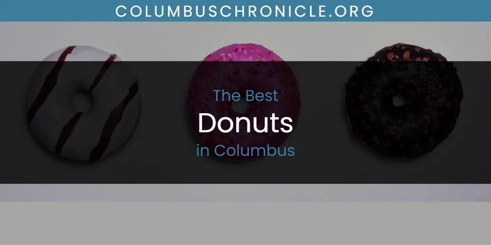 The Absolute Best Donuts in Columbus  [Updated 2025]