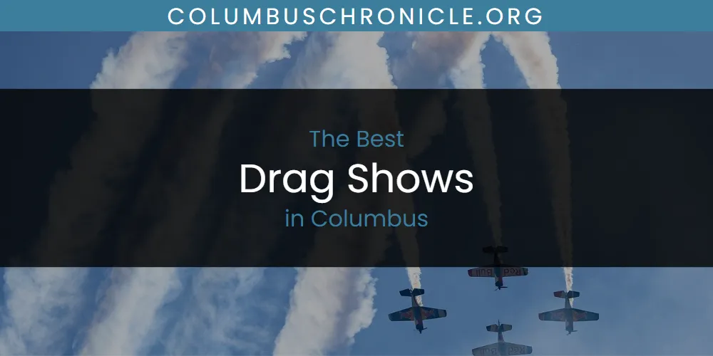 The Absolute Best Drag Shows in Columbus featured