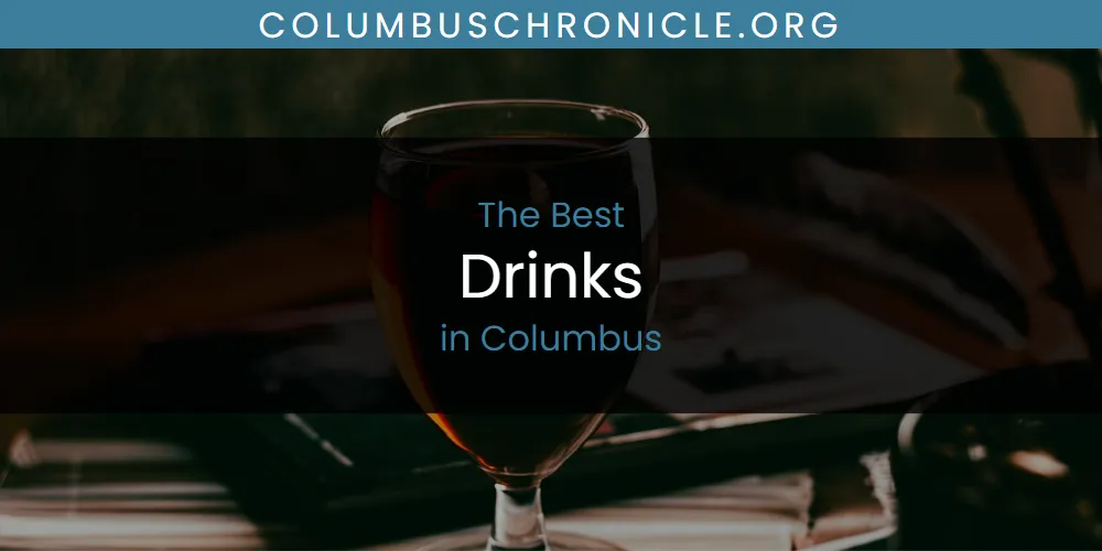 The Absolute Best Drinks in Columbus  [Updated 2025]