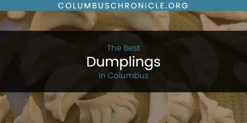 The Absolute Best Dumplings in Columbus