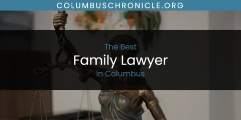 The Absolute Best Family Lawyer in Columbus