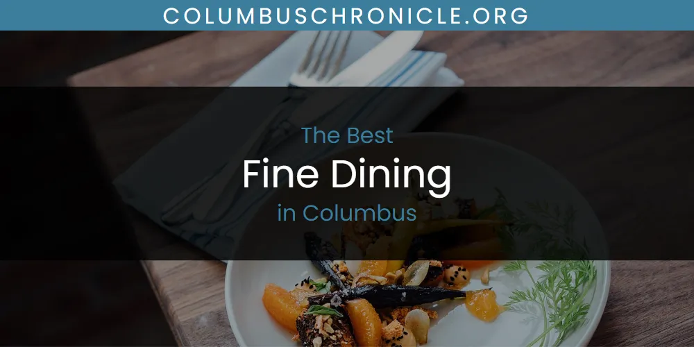 The Absolute Best Fine Dining in Columbus  [Updated 2025]