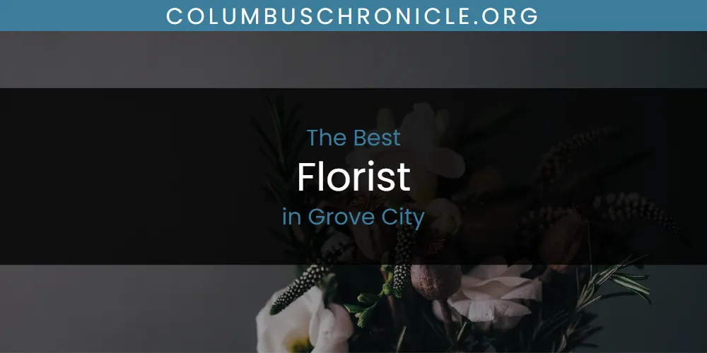 The Top-Rated Florist in Grove City for 2026