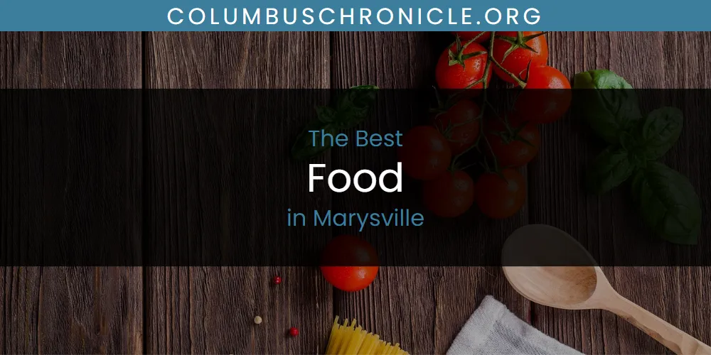 Marysville's Best Food [Updated 2025]