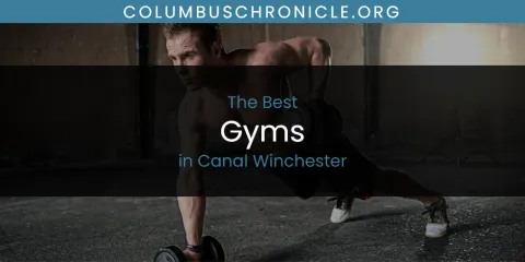 The Absolute Best Gyms in Canal Winchester