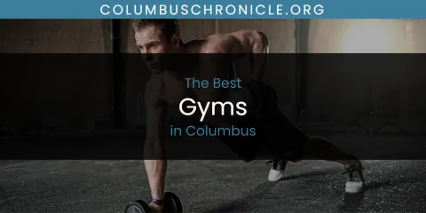 Ranked: Best Gyms in Columbus