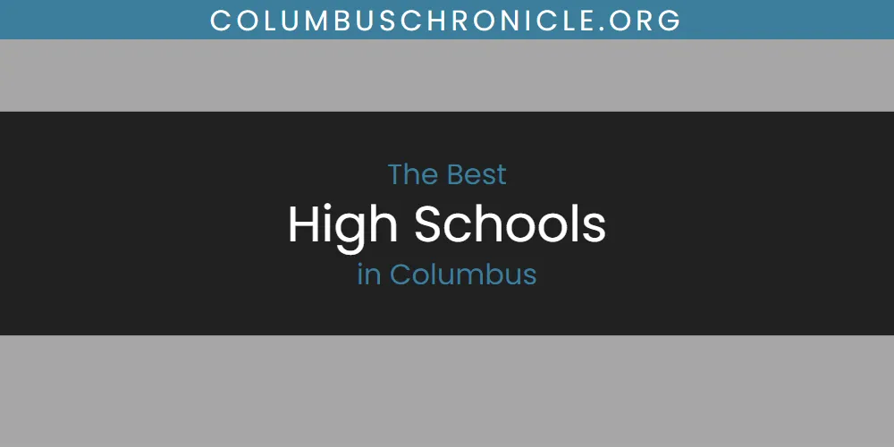 The Absolute Best High Schools in Columbus  [Updated 2025]