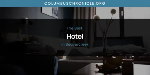 The Absolute Best Hotel in Beavercreek