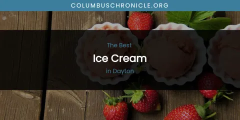 The Absolute Best Ice Cream in Dayton