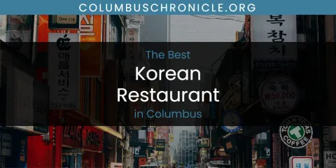 The Best Korean Restaurant in Columbus