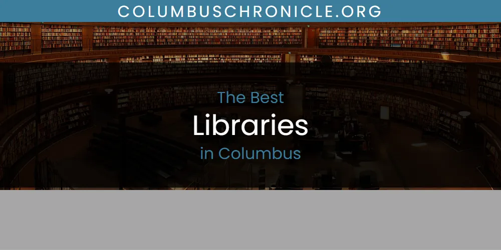 The Top-Rated Libraries in Columbus