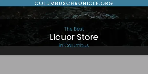 The Best Liquor Store in Columbus