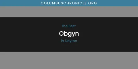 The Absolute Best Obgyn in Dayton