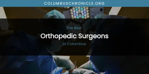 The Absolute Best Orthopedic Surgeons in Columbus