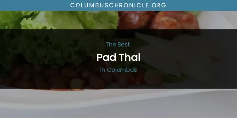 The Absolute Best Pad Thai in Columbus