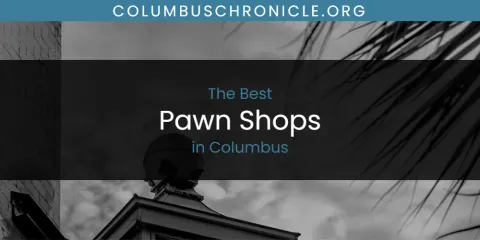 Best Pawn Shops in Columbus: Ultimate Guide