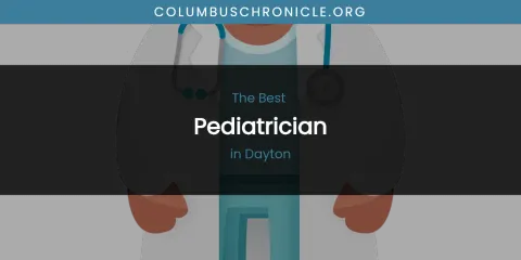 The Absolute Best Pediatrician in Dayton