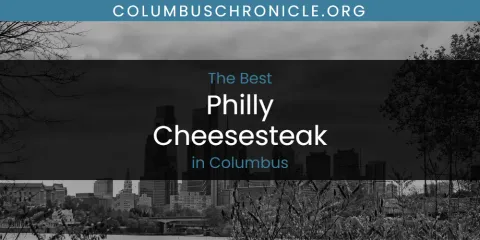 Best Philly Cheesesteak in Columbus: Ultimate Guide